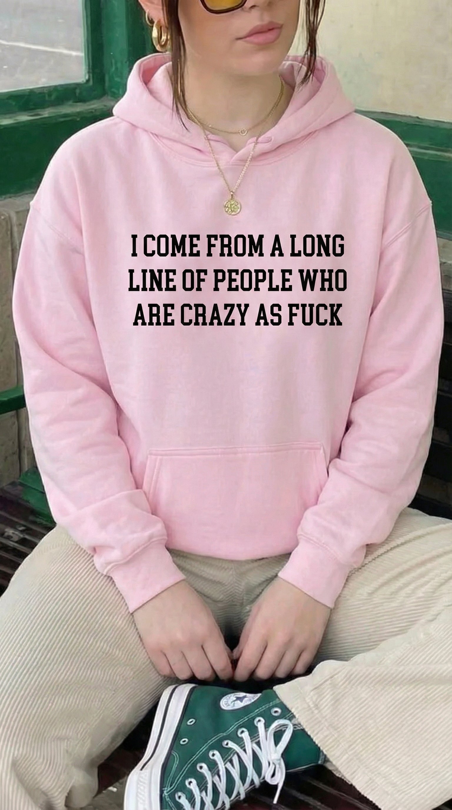 I Come from a long line of People who are crazy as fuck Hoodie
