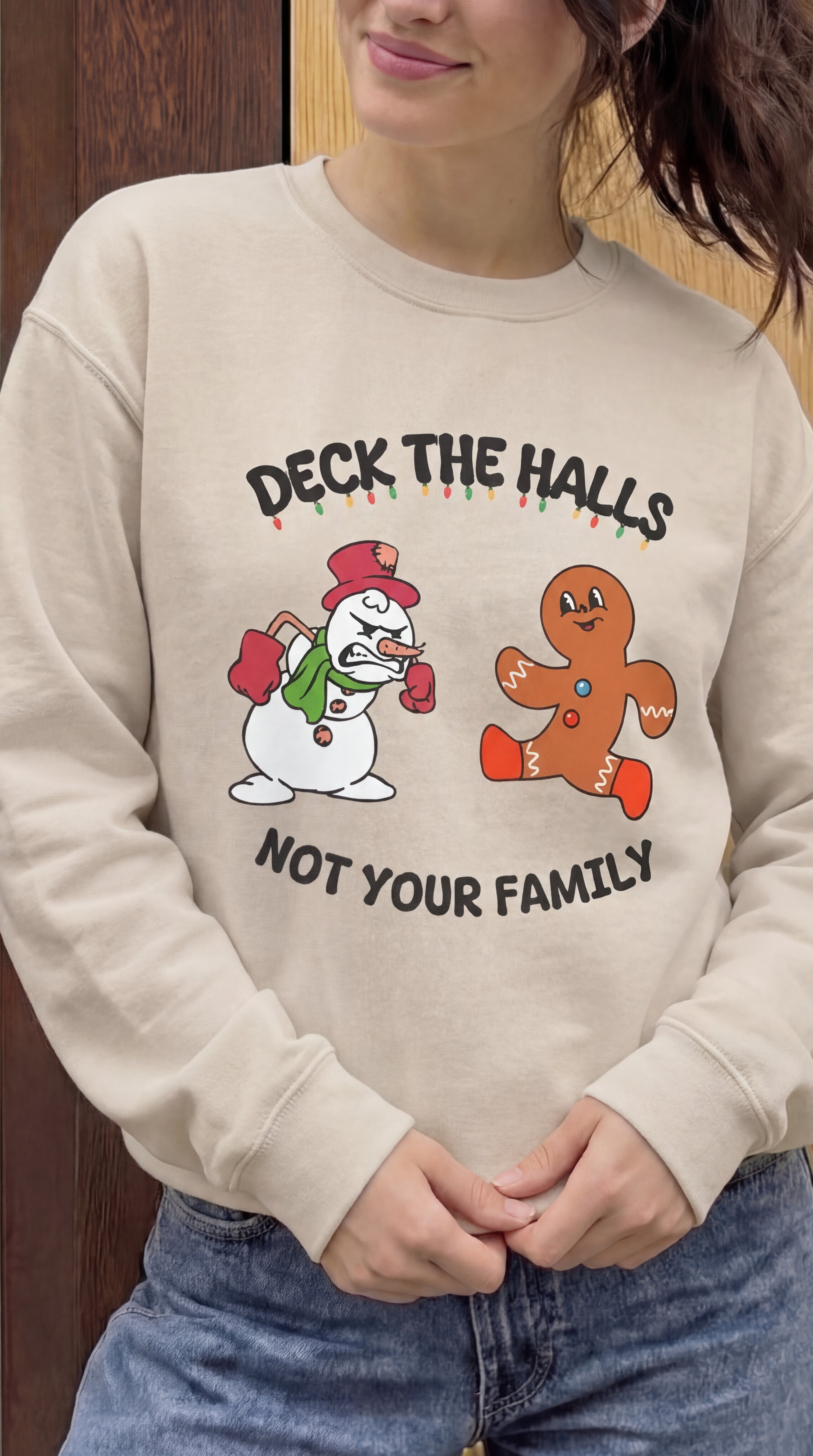 Deck The Halls , Not your Family Sweatshirt
