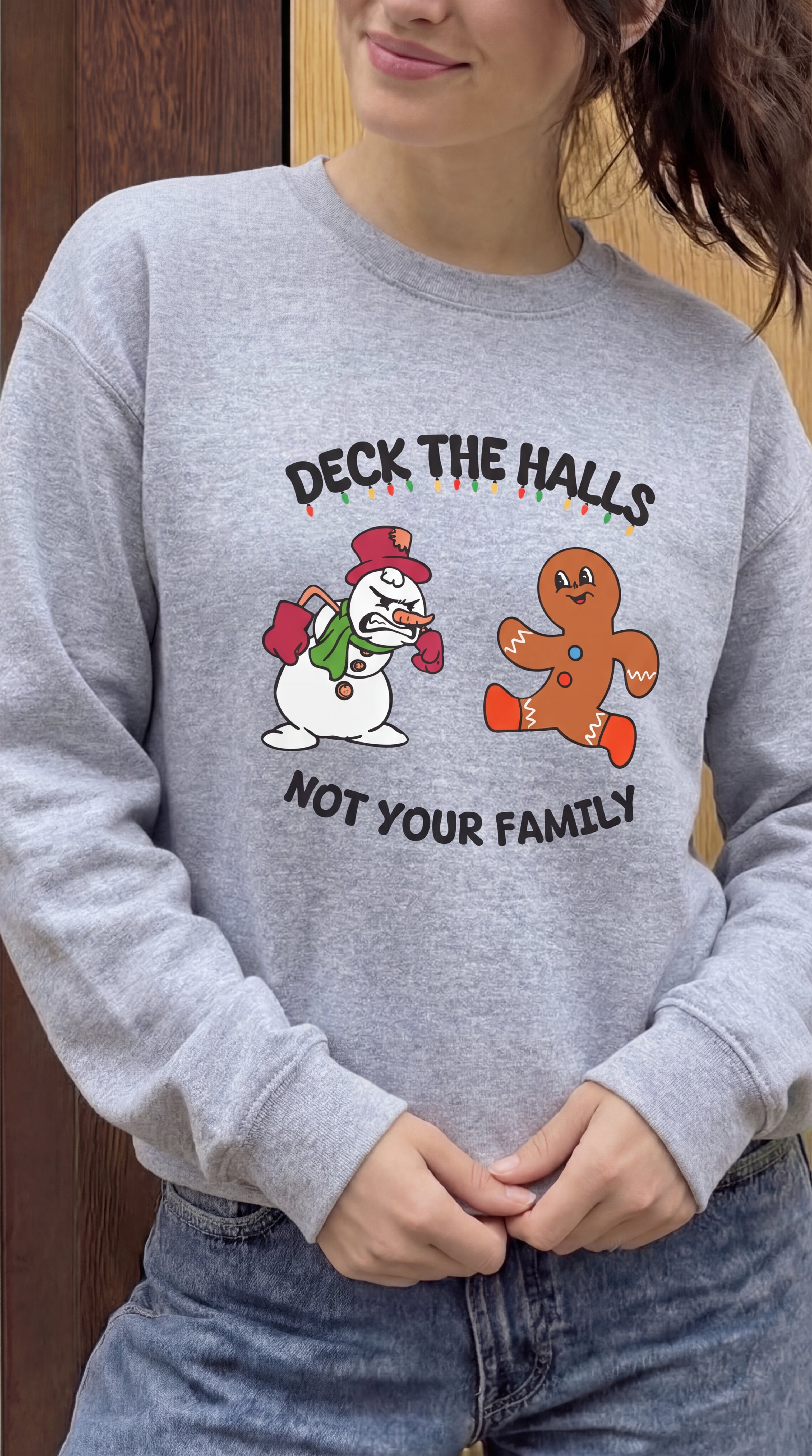 Deck The Halls , Not your Family Sweatshirt