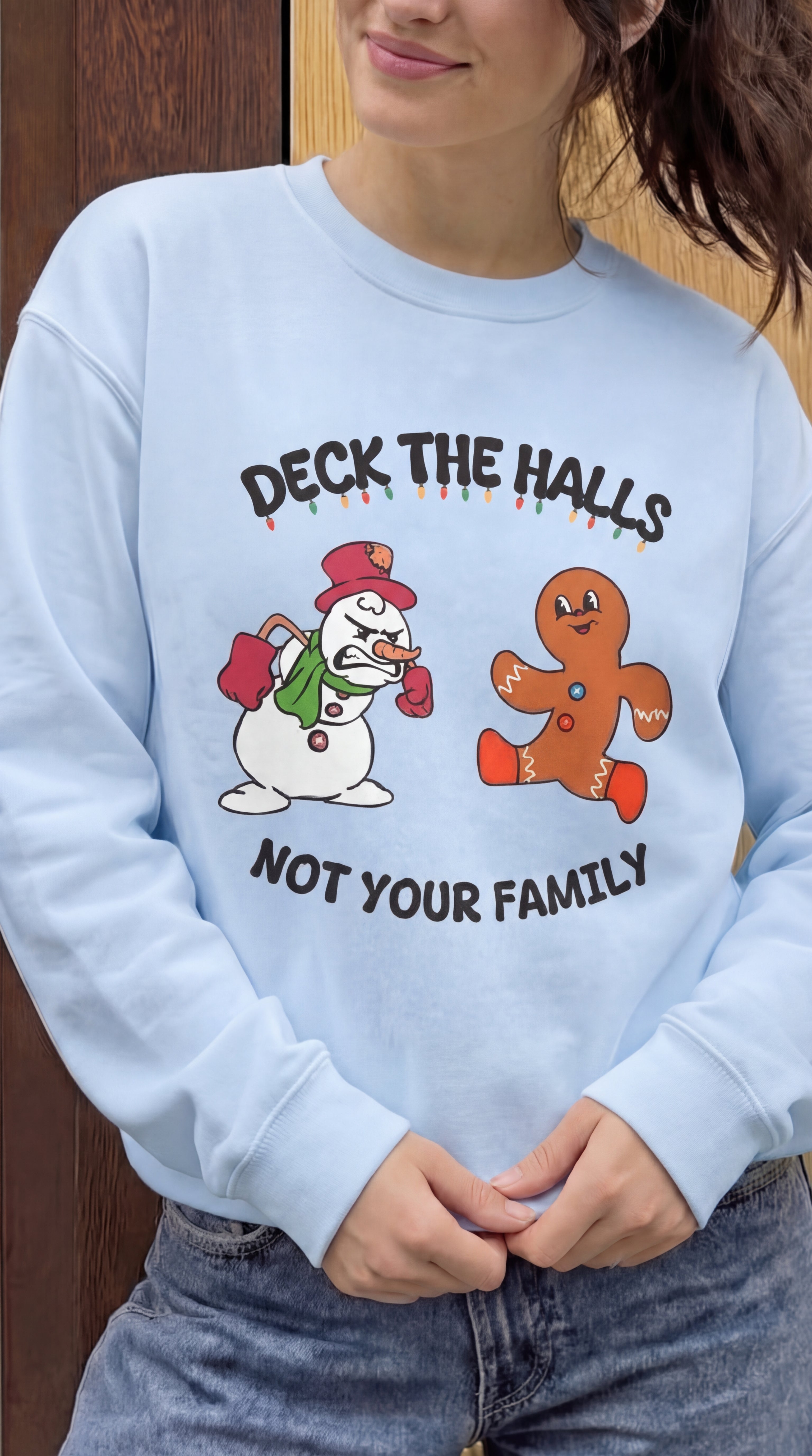 Deck The Halls , Not your Family Sweatshirt