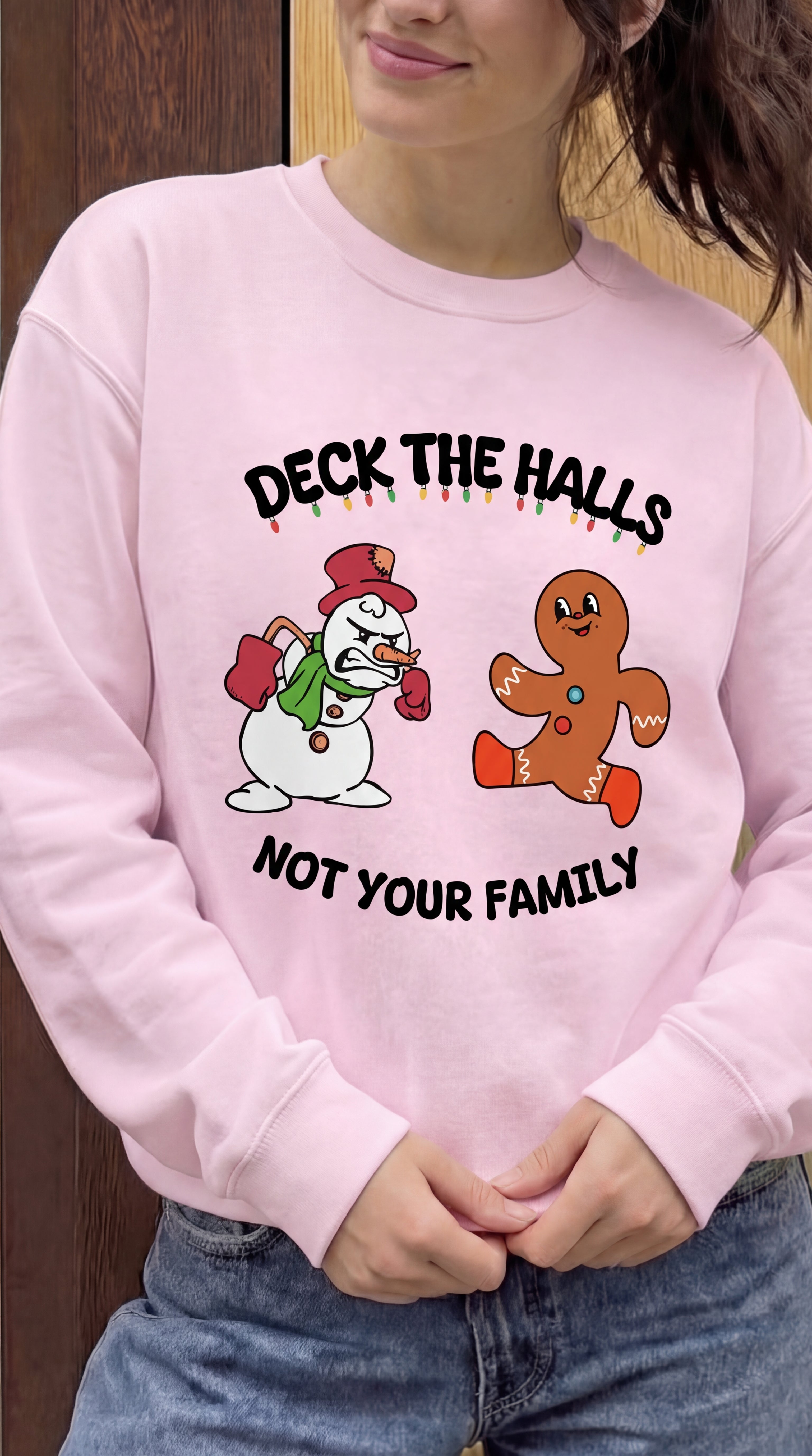 Deck The Halls , Not your Family Sweatshirt