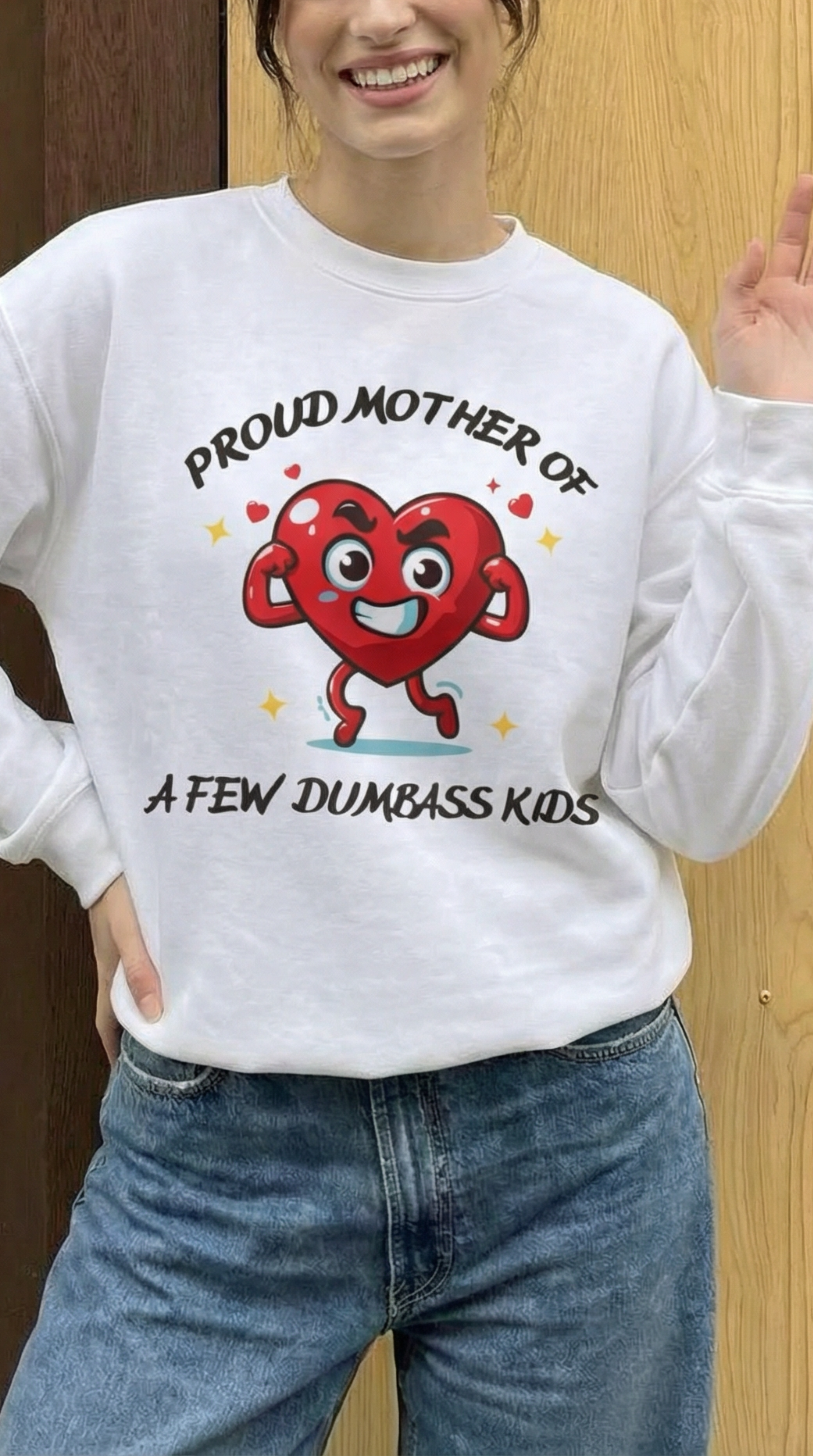 Proud Mother of a Few Dumbass Kids  Crewneck Sweatshirt
